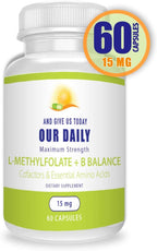 AND GIVE US TODAY OUR DAILY Our Daily Vites L-Methylfolate B Complex
