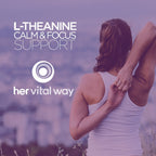 her vital way L-Theanine 200mg Extra Strength Relax & Focus - 90 Capsules - image 6