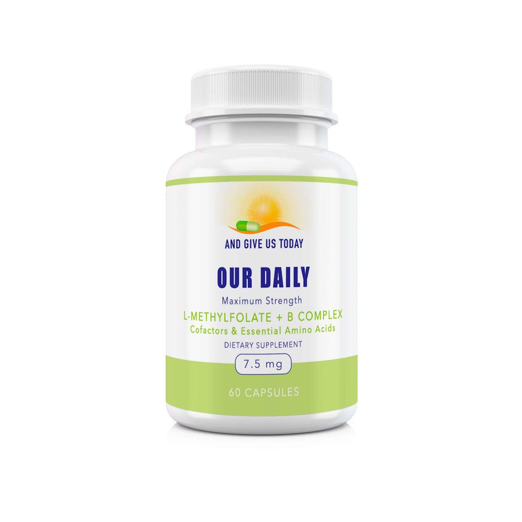 AND GIVE US TODAY OUR DAILY Our Daily Vites L-Methylfolate B Complex