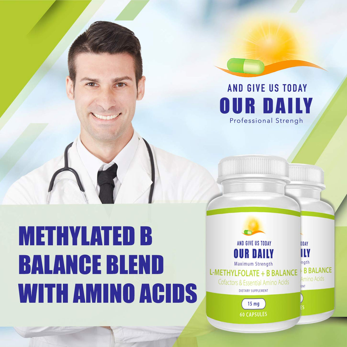 AND GIVE US TODAY OUR DAILY Our Daily Vites L-Methylfolate B Complex
