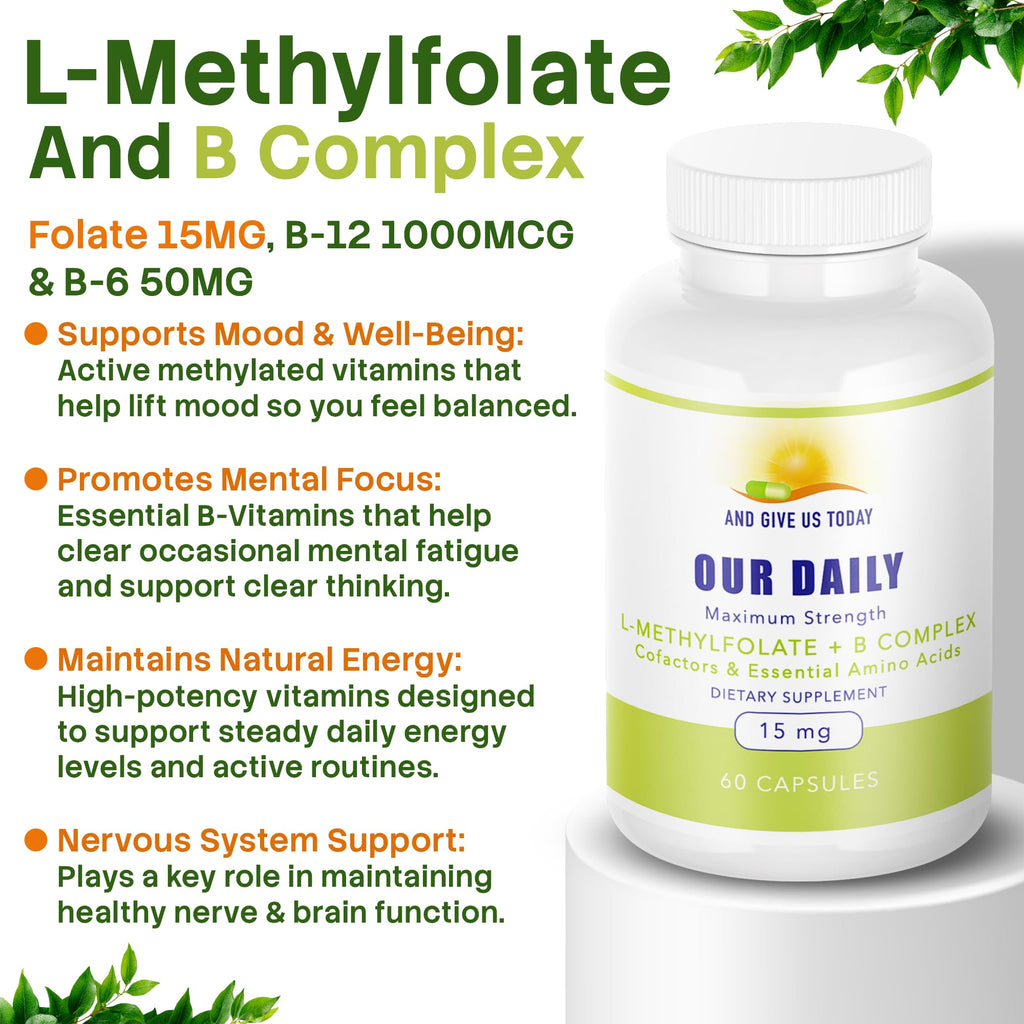 AND GIVE US TODAY OUR DAILY Our Daily Vites L-Methylfolate B Complex
